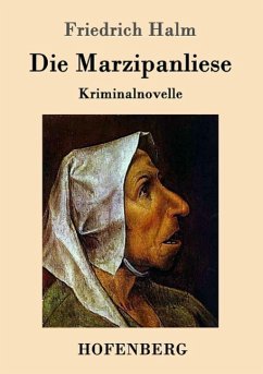 Die Marzipanliese - Halm, Friedrich