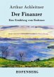 Der Finanzer: Eine Erzählung vom Bodensee Arthur Achleitner Author