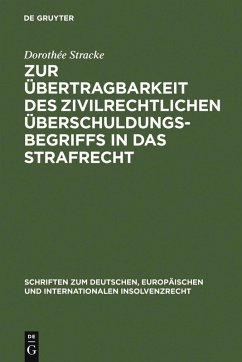 Zur Übertragbarkeit des zivilrechtlichen Überschuldungsbegriffs in das Strafrecht (eBook, PDF) - Stracke, Dorothée