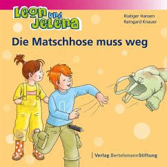 Leon und Jelena - Die Matschhose muss weg - Hansen, Rüdiger;Knauer, Raingard