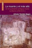 La muerte y el más allá en el judaísmo antiguo hasta la Misná, 200 d.C.