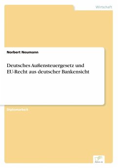 Deutsches Außensteuergesetz und EU-Recht aus deutscher Bankensicht - Neumann, Norbert