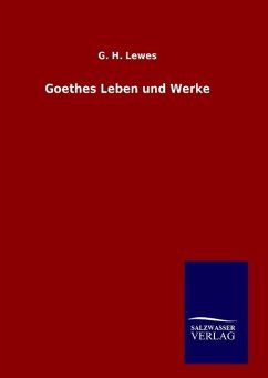 Goethes Leben und Werke - Lewes, G. H.