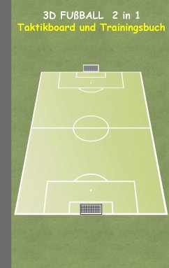 3D Fußball 2 in 1 Taktikboard und Trainingsbuch - Taane, Theo von