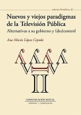 Nuevos y viejos paradigmas de la televisión pública : alternativas a su gobierno y (des)control