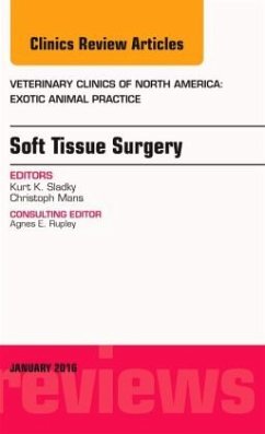 Soft Tissue Surgery, An Issue of Veterinary Clinics of North America: Exotic Animal Practice - Sladky, Kurt K.;Mans, Christoph