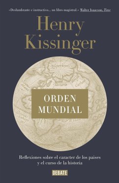 Orden mundial : reflexiones sobre el carácter de las naciones y el curso de la historia - Arijón, Teresa Beatriz; Kissinger, Henry