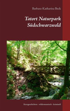 Tatort Naturpark Südschwarzwald - Beck, Barbara-Katharina