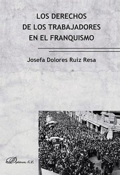 Los derechos de los trabajadores en el franquismo - Ruiz Resa, Josefa Dolores