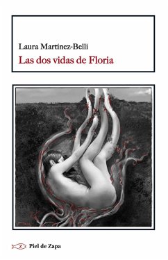 Las dos vidas de Floria - Martínez-Belli, Laura