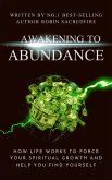 Awakening to Abundance: How Life Works to Force Your Spiritual Growth and Help You Find Yourself (eBook, ePUB)