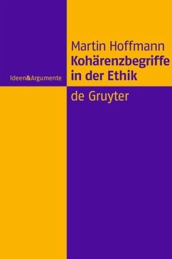 Kohärenzbegriffe in der Ethik (eBook, PDF) - Hoffmann, Martin