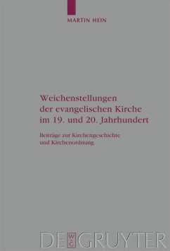 Weichenstellungen der evangelischen Kirche im 19. und 20. Jahrhundert (eBook, PDF) - Hein, Martin