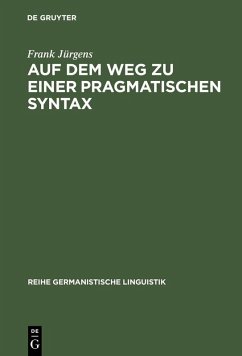 Auf dem Weg zu einer pragmatischen Syntax (eBook, PDF) - Jürgens, Frank