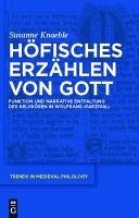 Höfisches Erzählen von Gott (eBook, PDF) - Knaeble, Susanne