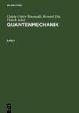 Claude Cohen-Tannoudji; Bernard Diu; Franck Laloë: Quantenmechanik. Band 1 (eBook, PDF)