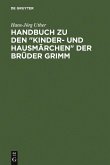 Handbuch zu den &quote;Kinder- und Hausmärchen&quote; der Brüder Grimm (eBook, PDF)