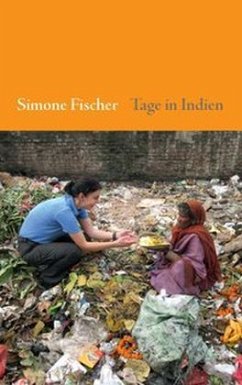 Tage in Indien - Fischer, Simone