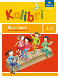 Kolibri: Das Musikbuch für Grundschulen Baden-Württemberg - Ausgabe 2016 / Kolibri: Das Musikbuch für Grundschulen in Baden-Württemberg (2016) - Ansohn, Meinhard;Budde, Pit;Küntzel, Bettina