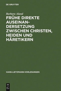 Frühe direkte Auseinandersetzung zwischen Christen, Heiden und Häretikern (eBook, PDF) - Aland, Barbara