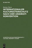 Internationaler Kulturgüterschutz nach der UNIDROIT-Konvention (eBook, PDF)