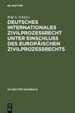 Deutsches Internationales Zivilprozessrecht unter Einschluss des Europäischen Zivilprozessrechts (eBook, PDF)