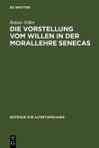 Die Vorstellung vom Willen in der Morallehre Senecas (eBook, PDF)