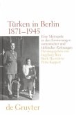 Türken in Berlin 1871 - 1945 (eBook, PDF) Türken in Berlin 1871 - 1945 (eBook, PDF)