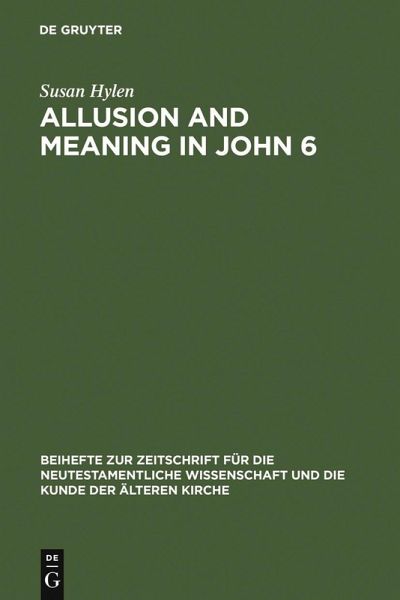 Allusion and Meaning in John 6 (eBook, PDF) Allusion and Meaning in John 6 (eBook, PDF)