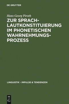 Zur Sprachlautkonstituierung im phonetischen Wahrnehmungsprozess (eBook, PDF) - Piroth, Hans Georg