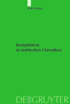 Kompilation in arabischen Chroniken (eBook, PDF) - Franz, Kurt