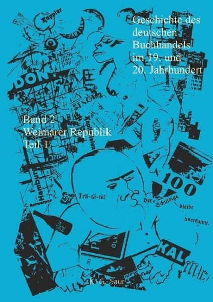 Geschichte des deutschen Buchhandels im 19. und 20. Jahrhundert. Band 2: Die Weimarer Republik 1918 - 1933. Teil 1 (eBook, PDF) Geschichte des deutschen Buchhandels im 19. und 20. Jahrhundert. Band 2: Die Weimarer Republik 1918 - 1933. Teil 1 (eBook, PDF)