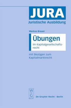 Übungen im Kapitalgesellschaftsrecht mit Bezügen zum Kapitalmarktrecht (eBook, PDF) - Brauer, Markus