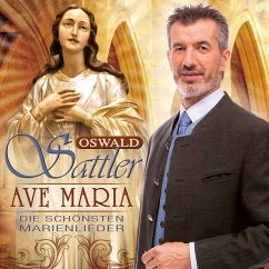 Ave Maria-Die Schönsten Marienlieder - Sattler,Oswald