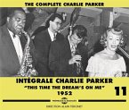 Intégrale Charlie Parker Vol.11 &quote;This Time The Dr