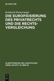 Die Europäisierung des Privatrechts und die Rechtsvergleichung (eBook, PDF)