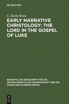 Early Narrative Christology: The Lord in the Gospel of Luke (eBook, PDF) - Rowe, C. Kavin