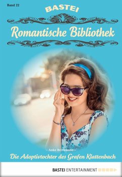 Die Adoptivtochter des Grafen Klattenbach / Romantische Bibliothek Bd.22 (eBook, ePUB) - Brinkmann, Anke
