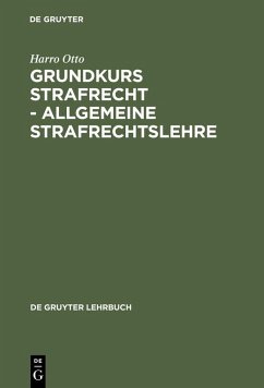 Grundkurs Strafrecht - Allgemeine Strafrechtslehre (eBook, PDF) - Otto, Harro