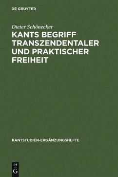 Kants Begriff transzendentaler und praktischer Freiheit (eBook, PDF) - Schönecker, Dieter