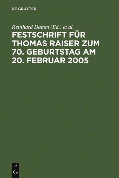 Festschrift für Thomas Raiser zum 70. Geburtstag am 20. Februar 2005 (eBook, PDF)