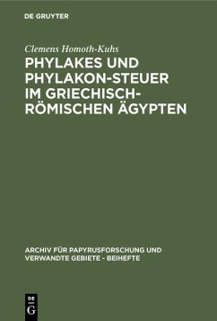 Phylakes und Phylakon-Steuer im griechisch-römischen Ägypten (eBook, PDF) - Homoth-Kuhs, Clemens