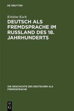 Deutsch als Fremdsprache im Rußland des 18. Jahrhunderts (eBook, PDF) - Koch, Kristine