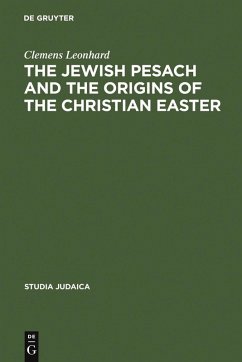 The Jewish Pesach and the Origins of the Christian Easter (eBook, PDF) - Leonhard, Clemens