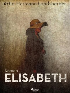 Elisabeth (eBook, ePUB) - Landsberger, Artur Hermann