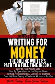 Writing For Money: The Online Writer's Path To A Full Time Income (eBook, ePUB)