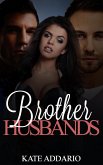 Brother Husbands (Escort Chronicles, #4) (eBook, ePUB) Brother Husbands (Escort Chronicles, #4) (eBook, ePUB)