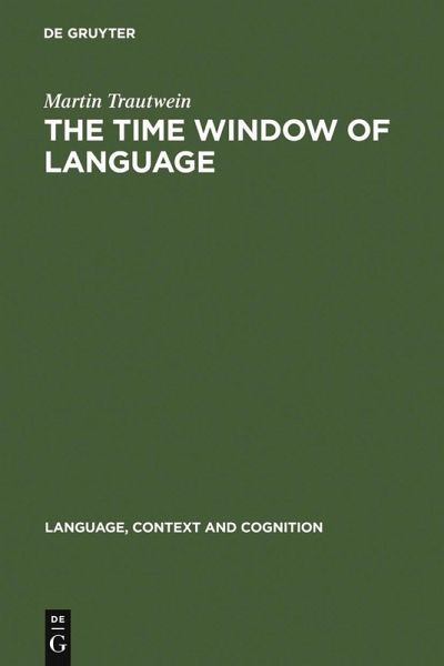 The Time Window of Language (eBook, PDF) The Time Window of Language (eBook, PDF)