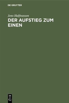 Der Aufstieg zum Einen (eBook, PDF) - Halfwassen, Jens