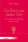 Ein Wort zum lieben Gott (eBook, ePUB)